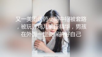 【爱情故事】近期颜值最高26岁良家长腿小姐姐，大神战力持久，鸳鸯浴后再干第二炮，舔穴抽插