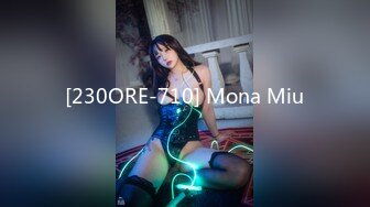 [230ORE-710] Mona Miu